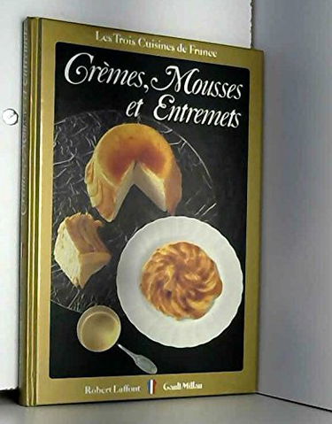 Crèmes, mousses et entremets