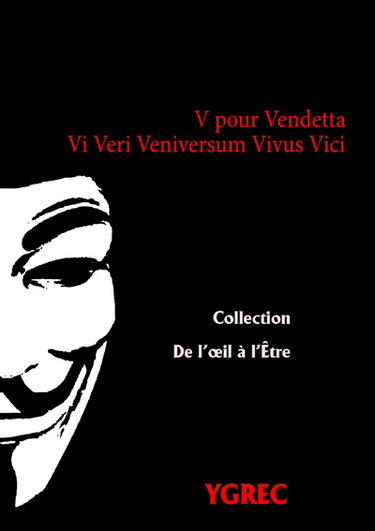 V pour Vendetta : Vi Veri Veniversum Vivus Vici