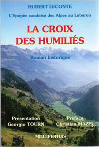 L'épopée vaudoise des Alpes au Lubéron. Vol. 1. La croix des humiliés