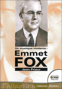 Emmet Fox : un mystique moderne