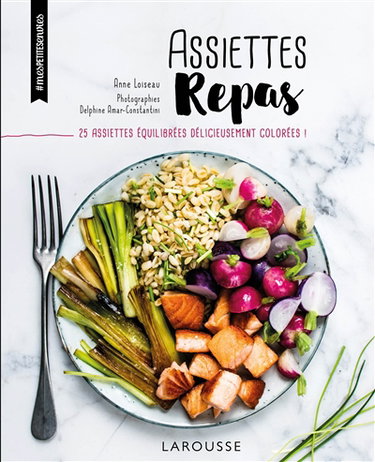 Couverture de Assiettes repas : 25 assiettes équilibrées délicieusement colorées !