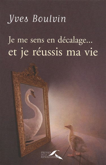 Je me sens en décalage... et je réussis ma vie