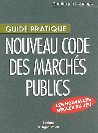 Guide pratique du nouveau code des marchés publics