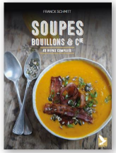 Soupes, bouillons & Cie : 40 repas complets