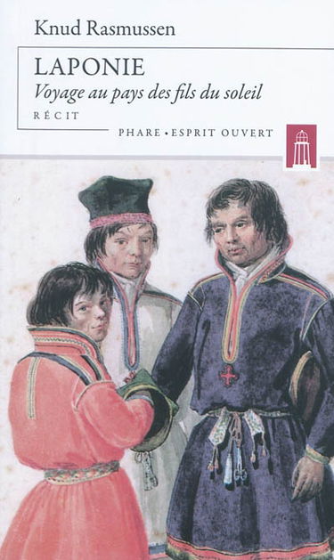 Laponie : voyage au pays des fils du Soleil