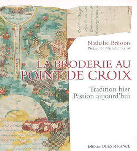 La broderie au point de croix : tradition hier, passion aujourd'hui