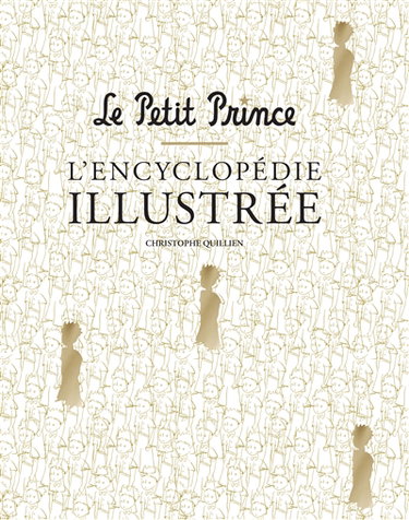 Couverture de Le Petit Prince : l'encyclopédie illustrée