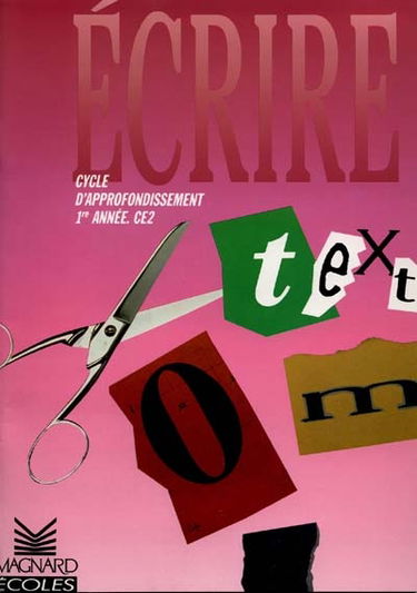 Ecrire en CE2 : mon atelier d'écriture au cours élémentaire 2e année