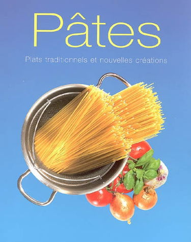 Pâtes : plats traditionnels et nouvelles créations