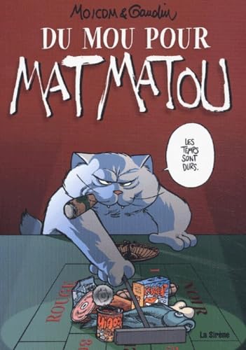 Mat Matou. Vol. 3. Du mou pour Mat Matou