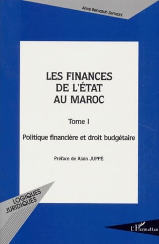 Les finances de l'Etat au Maroc. Vol. 1. Politique financière et droit budgétaire