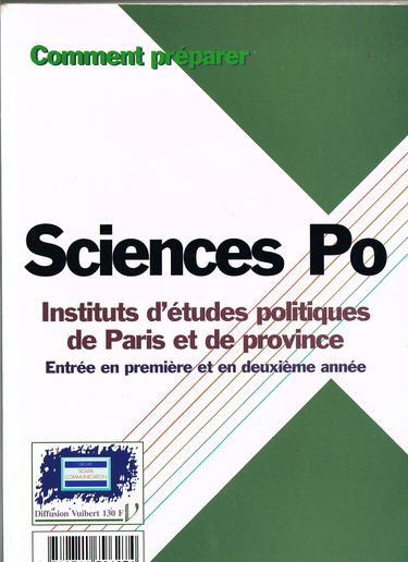 Comment préparer Sciences Po : instituts d'études politiques de Paris et de province, entrée en première et en deuxième année