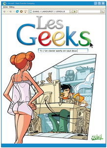 Les geeks. Vol. 1. Un clavier azerty en vaut deux