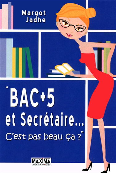 Bac + 5 et secrétaire... : c'est pas beau ça ?