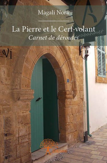 La pierre et le cerf volant : Carnet de déroutes