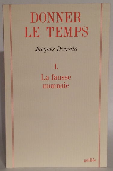 Donner le temps. Vol. 1. La fausse monnaie