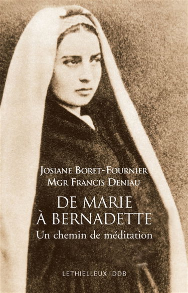 De Marie à Bernadette : un chemin de méditation