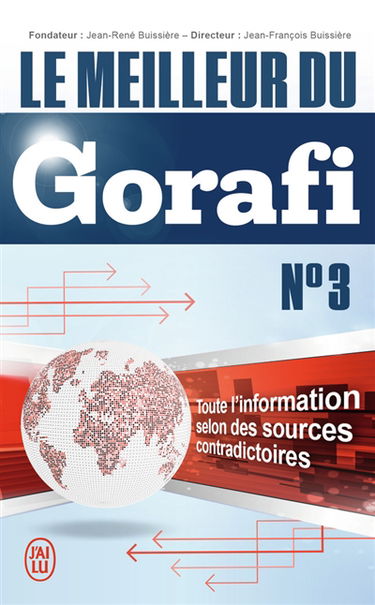 Le meilleur du Gorafi : toute l'information selon des sources contradictoires. Vol. 3