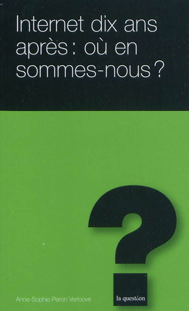 Internet dix ans après : où en sommes-nous ?