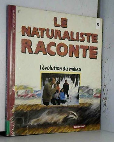Le Naturaliste raconte l'évolution du milieu