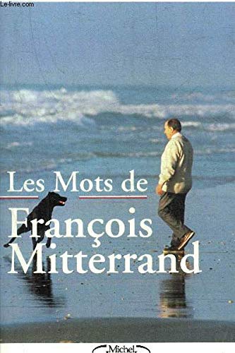 Les mots de François Mitterrand