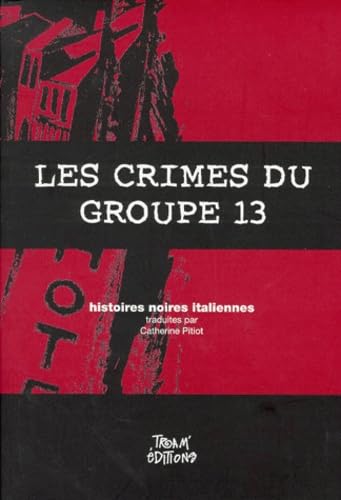 Les crimes du groupe 13 : histoires noires italiennes