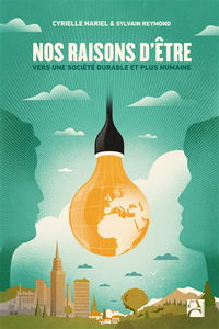 Nos raisons d'être : vers une société durable et plus humaine
