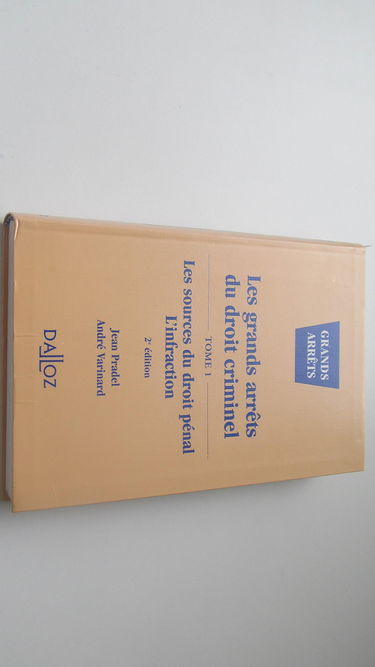 Les grands arrêts du droit criminel. Vol. 1. Les sources du droit pénal