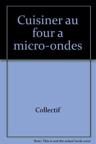 Cuisiner Au Four Micro-Ondes
