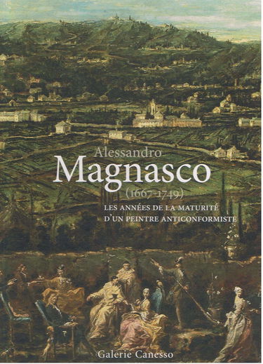 Alessandro Magnasco 1667-1749 : Les années de la maturité d'un peintre anticonformiste [Relié] Fausta Franchini Guelfi