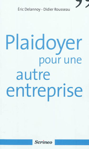 Plaidoyer pour une autre entreprise