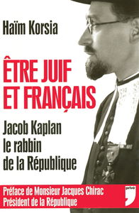 Etre juif et français : Jacob Kaplan, le rabbin de la République
