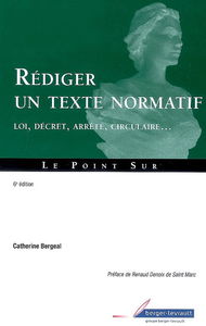 Rédiger un texte normatif : loi, décret, arrêté, circulaire...