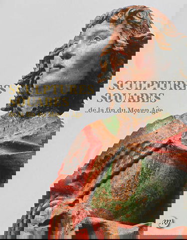 Sculptures souabes de la fin du Moyen Age : exposition, Paris, Musée national du Moyen Age-Thermes de Cluny, du 1er avril au 27 juillet 2015