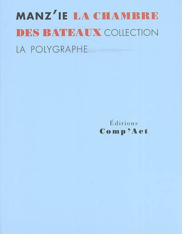 La chambre des bateaux : phrases-ratures et voix d'harmonica