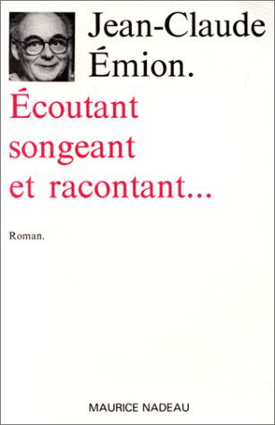 Ecoutant, songeant et racontant