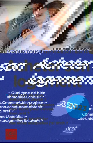 Acheter son logement 2023 : le guide pratique