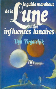 LE GUIDE MARABOUT DE LA LUNE ET DES INFLUENCES LUNAIRES.