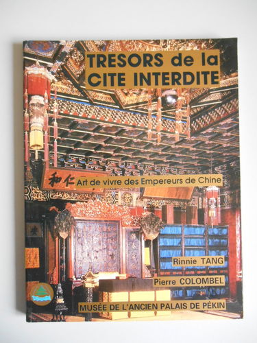 Trésors de la Cité interdite: Art de vivre des empereurs de Chine, [exposition, Alfortville, Chinagora, 1992-1993]