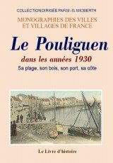 Le Pouliguen dans les années 30 - sa plage, son bois, son port, sa côte