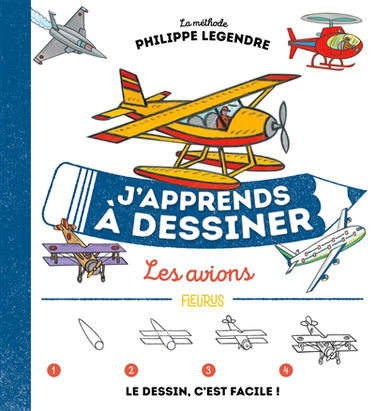 J'apprends à dessiner les avions : la méthode Philippe Legendre