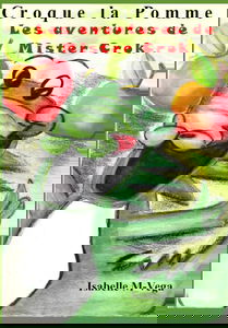 Croque la pomme: Les aventures de Mister Crok