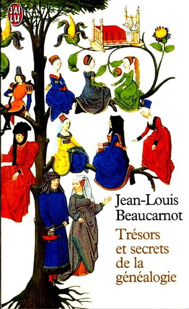 Trésors et secrets de la généalogie : mémoire, patrimoine, noms de famille, ancêtres, racines, archives, souvenirs, dynasties