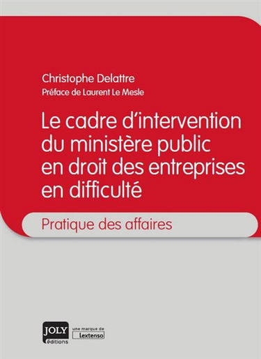 Le cadre d'intervention du ministère public en droit des entreprises en difficulté