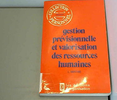 Gestion prévisionnelle et valorisation des ressources humaines