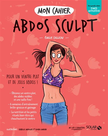 Mon cahier abdos sculpt : pour un ventre plat et de jolis abdos !