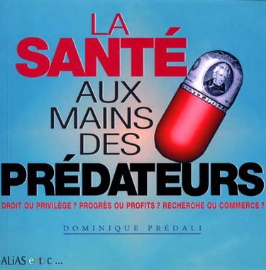 La santé aux mains des prédateurs