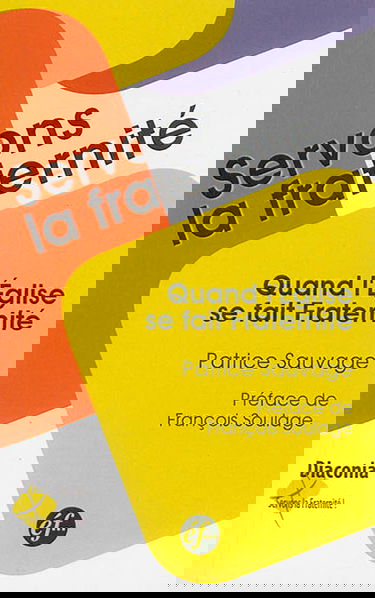 Quand l'Eglise se fait fraternité : une relecture de la démarche Diaconia