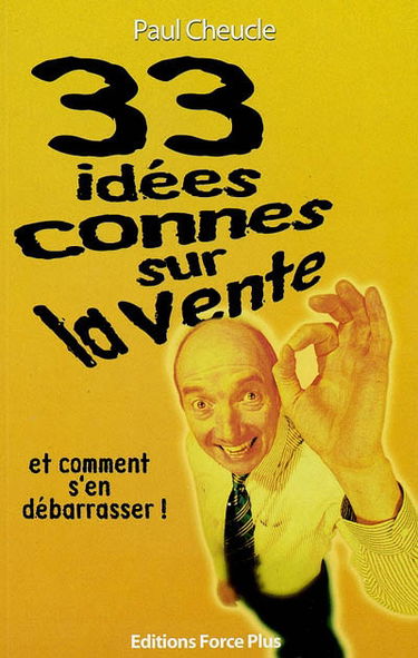 33 idées connes sur la vente : et comment s'en débarasser !