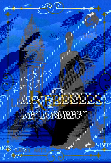 Les rebelles de Londres Vol.1: Une romance historique inédite